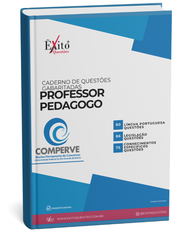 CADERNO DE QUESTÕES GABARITADAS PROFESSOR PEDAGOGO COMPERVE ÊXITO